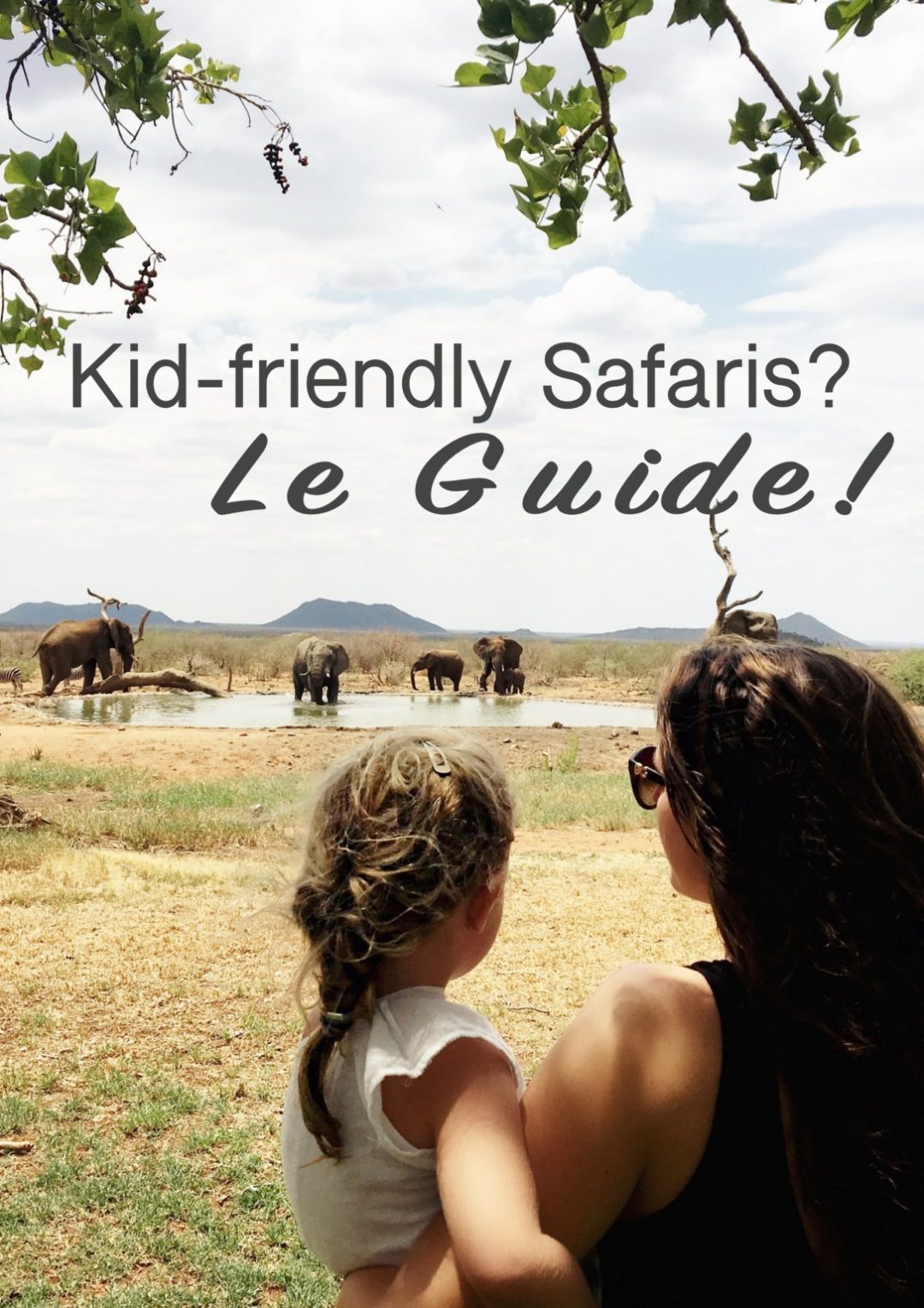 Des safaris Kidfriendly • POESY by Sophie